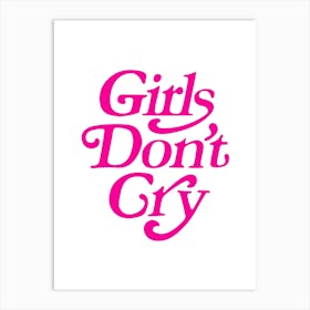 Girls Don'T Cry 1 Art Print