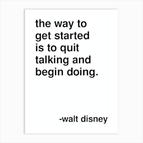 Quit Talking And Begin Doing Walt Disney Quote White Art Print