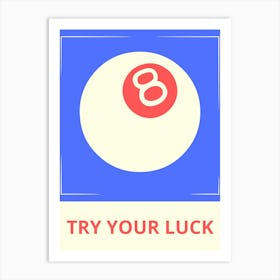 Try Your Luck Art Print