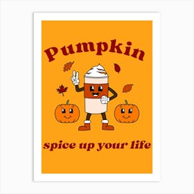 Pumpkin Spice Up Your Life Art Print