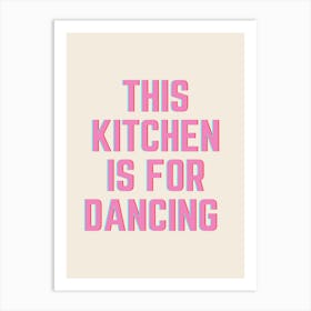 Kitchen Is For Dancing Fy Art Print