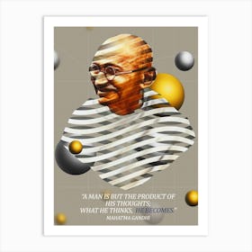 Quote In Ribbon Famous People Mahatma Gandhi ― A Man Is But The Product Of His Thoughts, What He Thinks He Becomes Art Print