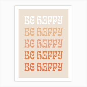 Be Happy Retro Positive Inspiring Quote Art Art Print