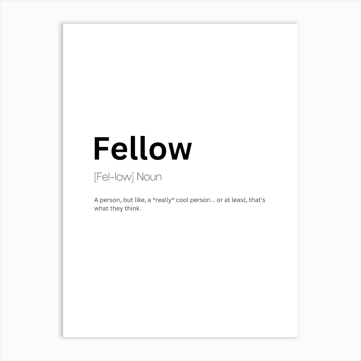 Fellow Definition Meaning Art Print by Kaigozen