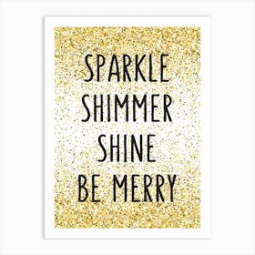 Sparkle Shimmer Shine be merry Xmas typography Art Print