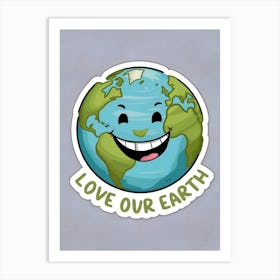 Love Our Earth Art Print