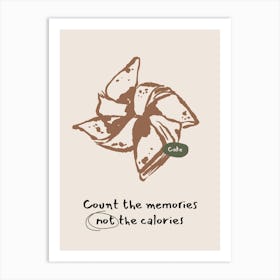 Count The Memories Not The Calories Art Print