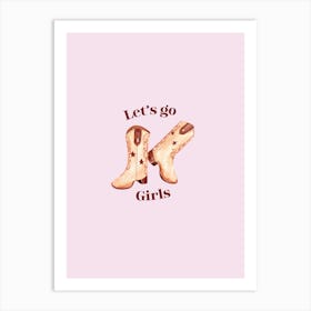 Lets go Girls Boots 1 Art Print