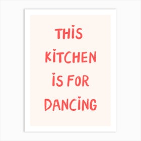 This Kitchen Is For Dancing Print Art Print