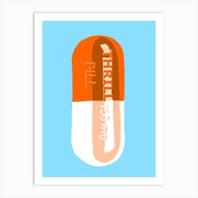 Thrill Pill Blue Art Print