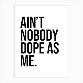 Dope As Me quote Art Print