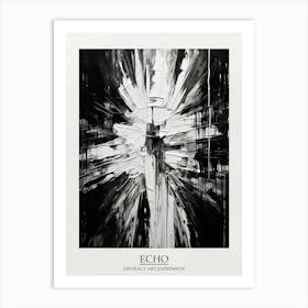 Echo Abstract Black And White 4 Poster Art Print