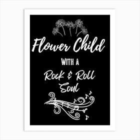 Flower Child With a Rock and Roll Soul - By Free Spirits and Hippies Official Wall Decor Artwork Black Background Hippy Bohemian Meditation Room Typography Minimalist Wording Groovy Trippy Psychedelic Boho Yoga Chick Gift For Her Art Print