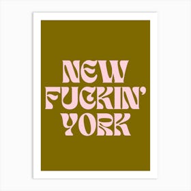 New Fuckin’ York 1 Art Print