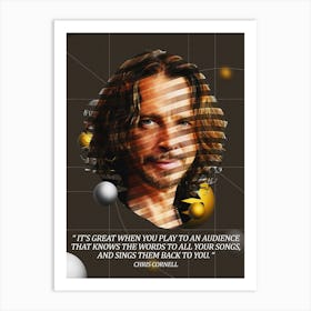 Quote In Ribbon Famous People Chris Cornell ― It S Great When You Play To An Audience That Knows The Words To All Your Songs, And Sings Them Back To You Art Print