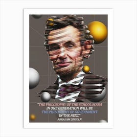 Quote In Ribbon Famous People Abraham Lincoln ― The Philosophy Of The School Room In One Generation Will Be The Philosophy Of Government In The Next Art Print