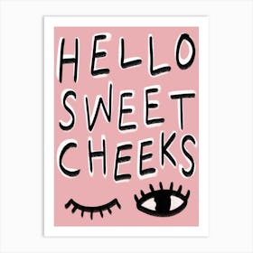 Hello Sweet Cheeks Pink Art Print