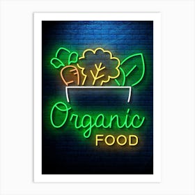 Organic food — Neon food sign, Food kitchen poster, photo art Art Print