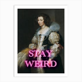 Stay Weird Art Print