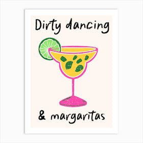 Dirty Dancing And Margaritas Art Print Art Print