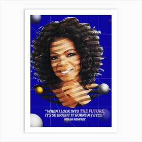 Quote In Ribbon Famous People Oprah Winfrey ― When I Look Into The Future, It S So Bright It Burns My Eyes Art Print