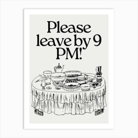 Please leave by 9 p.m! Neutral wall art Art Print