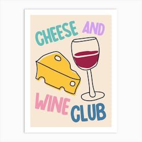 Cheese And Wine Club Print Art Print