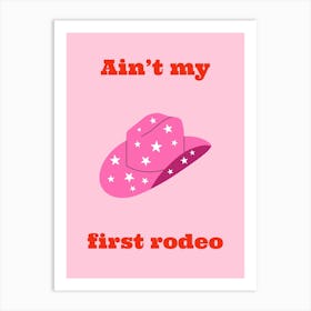First Rodeo Cowboy Hat Pink Art Print