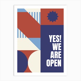 Yes We Are Open Art Print