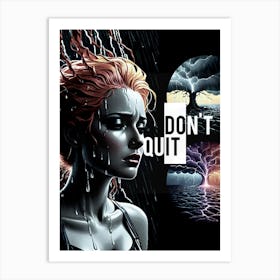 Don'T Quit Art Print