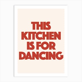 This Kitchen Is For Dancing Art Print