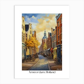 Amsterdam. Holland. beauty City . Colorful buildings. Simplicity of life. Stone paved roads.4 Art Print