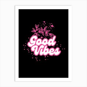 Good Vibes 1 Art Print