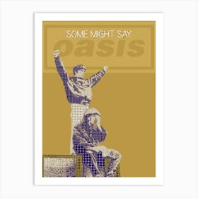 Some Might Say Oasis 1 Art Print