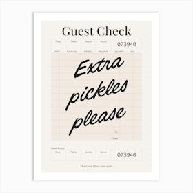 Guest Check - Extra Pickles Please Art Print