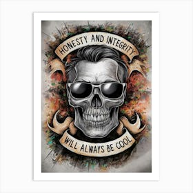 Honesty And Integrity Will Always Be Cool 2 Art Print