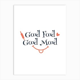 Good Food Good Mood Art Print