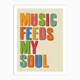 Music Feeds My Soul Art Print