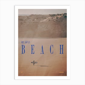 My job is beach Art Print