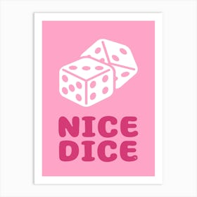 Pink Nice Dice Art Print