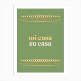 Mi Casa Su Casa Art Print