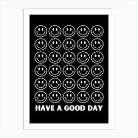 Black Have A Good Day Art Print