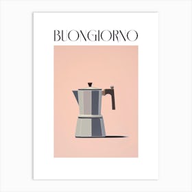 Moka Espresso Italian Coffee Maker Buongiorno 2 Art Print