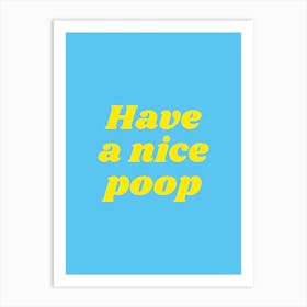 Have a nice Poop (Blue and neon green tone) Art Print