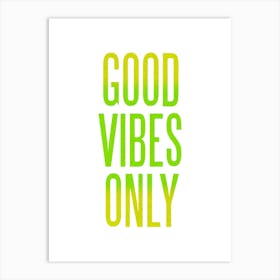 Good Vibes Only Art Print