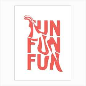 Fun Fun Art Print