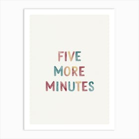 Five More Minutes Art Print