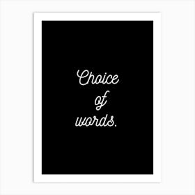 Choice Of Words Black Art Print