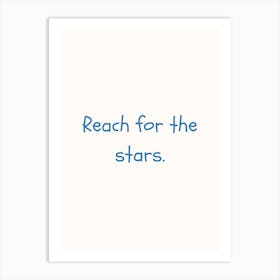 Reach For The Stars Blue Quote Poster Art Print