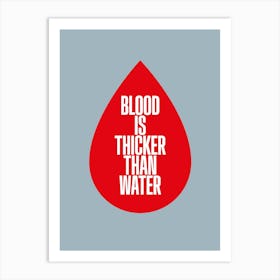 Blood Thicker Art Print